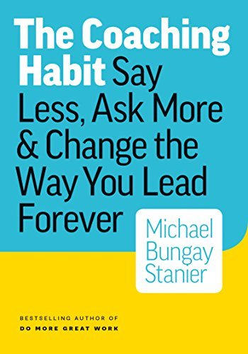 Cover for The Coaching Habit by Michael Bungay Stanier